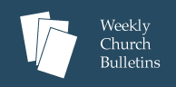 Weekly Church Bulletins